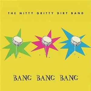 Nitty Gritty Dirt Band - Bang Bang Bang FLAC