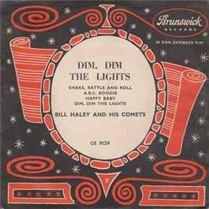Bill Haley And His Comets - Dim, Dim The Lights FLAC