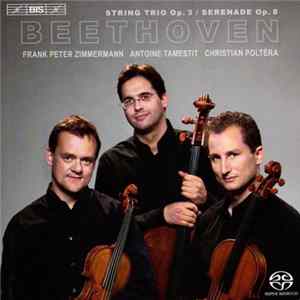 Beethoven, Trio Zimmermann - String Trio, Op. 3 / Serenade In D Major, Op. 8 FLAC