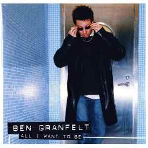 Ben Granfelt - All I Want To Be FLAC