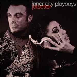 Inner City Playboys - Jetsetter FLAC