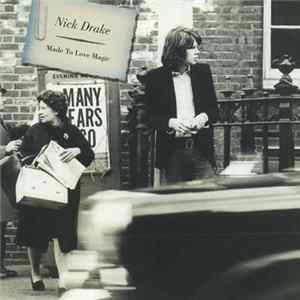 Nick Drake - Made To Love Magic FLAC