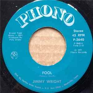 Jimmy Wright - Fool / Please Stop Hurting Me FLAC