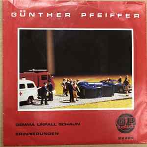 Günther Pfeiffer - Gemma Unfall schaun / Erinnerungen FLAC