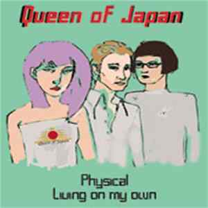 Queen Of Japan - Physical / Living On My Own FLAC