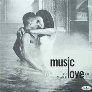 Various - Music To Make Love To - Volume 1 FLAC