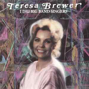 Teresa Brewer - I Dig Big Band Singers FLAC