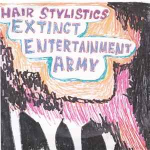 Hair Stylistics - Extinct Entertainment Army FLAC