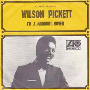 Wilson Pickett - I'm A Midnight Mover / That Kind Of Love FLAC