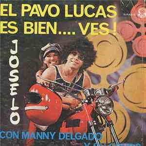 Joselo Con Manny Delgado Y Su Grupo - El Pavo Lucas Es Bien... Ves! FLAC