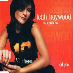 Leah Haywood - Just To Make You FLAC