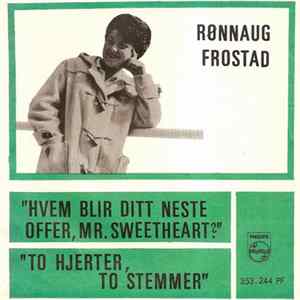 Rønnaug Frostad - Hvem Blir Ditt Neste Offer, Mr. Sweetheart ? / To Hjerter, To Stemmer FLAC