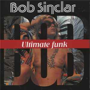 Bob Sinclar - Ultimate Funk FLAC