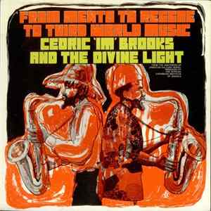 Cedric 'Im' Brooks And The Divine Light - From Mento To Reggae To Third World Music FLAC