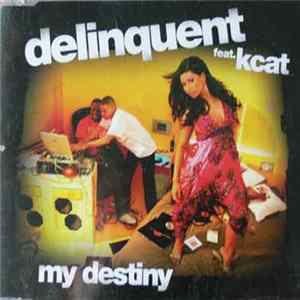 Delinquent Feat. KCat - My Destiny FLAC