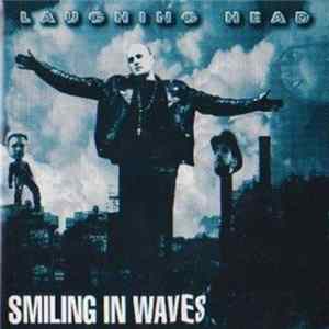 Laughing Head - Smiling In Waves FLAC
