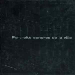 Various - Portraits Sonores De La Ville FLAC