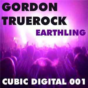 Gordon Truerock - Earthling FLAC