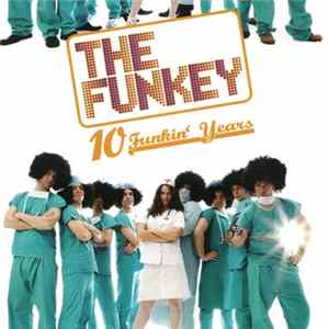The Funkey - 10 Funkin' Years FLAC