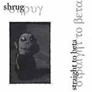 Shrug - Straight To Beta FLAC