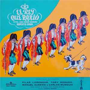 Vital Aza - Ramos Carrión / Ruperto Chapí Principales Interpretes: Pilar Lorengar, Toñy Rosado, Manuel Ausensi y Carlos Munguia / Coros Cantores de Madrid y Gran Orquesta Sinfónica Director: Ataulfo Argenta - El Rey Que Rabió FLAC