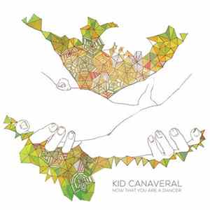 Kid Canaveral - Now That You Are A Dancer FLAC