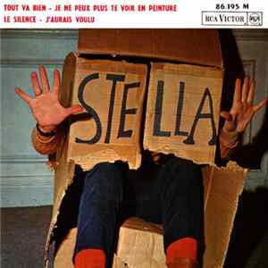 Stella - Tout Va Bien / Je Ne Peux Plus Te Voir En Peinture / Le Silence / J’aurais Voulu FLAC