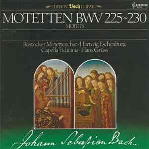 Bach / Rostocker Motettenchor, Capella Fidicinia, Leipzig, Hartwig Eschenburg - Motetten/Motets * BWV 225-230 FLAC