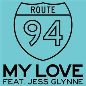 Route 94 Feat. Jess Glynne - My Love FLAC
