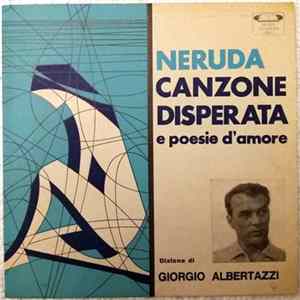 Giorgio Albertazzi - Pablo Neruda - Canzone Disperata E Poesie D'amore FLAC
