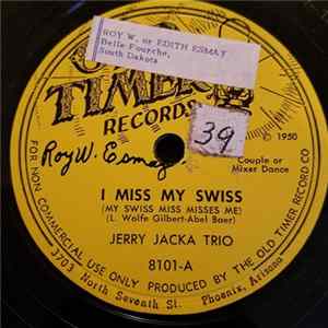Jerry Jacka Trio - I Miss My Swiss (My Swiss Miss Misses Me) / Kiss Waltz FLAC
