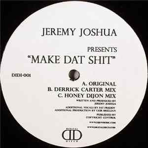 Jeremy Joshua - Make Dat Shit FLAC