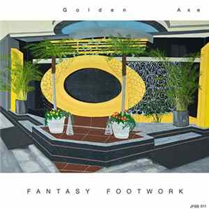 Golden Axe - Fantasy Footwork FLAC