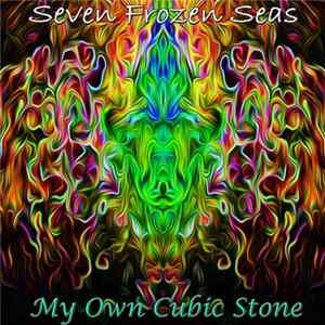 My Own Cubic Stone - Seven Frozen Seas FLAC