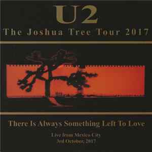 U2 - There Is Always Something Left To Love FLAC