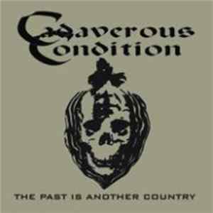 Cadaverous Condition - The Past Is Another Country FLAC