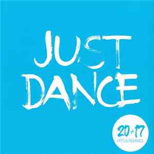 Various - Just Dance 2017 (20+17 Hits & Remixes) FLAC