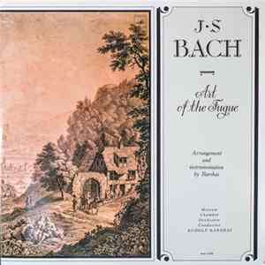 J·S Bach - Arrangement And Instrumentation By Barshai, Moscow Chamber Orchestra , Conductor Rudolf Barshai - Art Of The Fugue FLAC