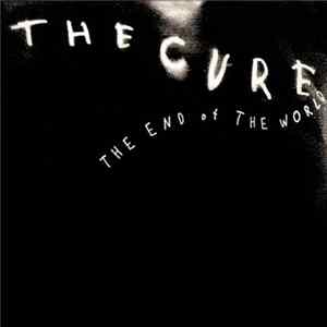 The Cure - The End Of The World FLAC
