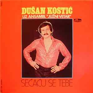 Dušan Kostić , Južni Vetar - Sećaću Se Tebe FLAC