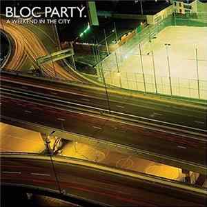 Bloc Party - A Weekend In The City FLAC