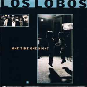 Los Lobos - One Time One Night FLAC