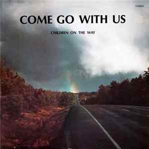 Children On The Way - Come Go With Us FLAC