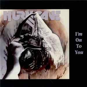 Hurricane - I'm On To You FLAC