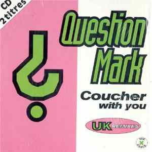 Question Mark - Coucher With You (UK Remixes) FLAC
