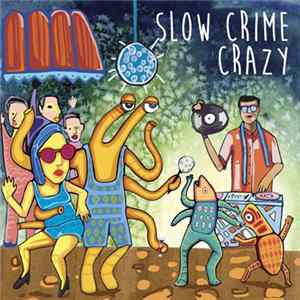 Slow Crime - Crazy FLAC