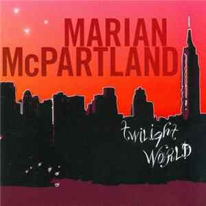 Marian McPartland - Twilight World FLAC
