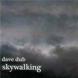 Dave Dub - Skywalking / Better FLAC