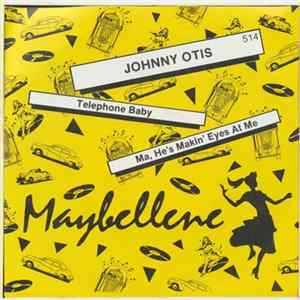 Johnny Otis - Telephone Baby / Ma,He`s Making Eyes At Me FLAC