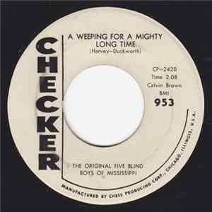 The Original Five Blind Boys Of Mississippi - A Weeping For A Mighty Long Time / Take Your Burdens To Jesus FLAC